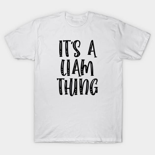 IT'S A LIAM THING Funny Birthday Men Name Gift Idea T-Shirt by NAYAZstore